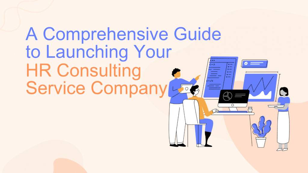 a-comprehensive-guide-to-launching-your-hr-consulting-service-company